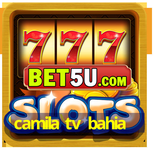 camila tv bahia